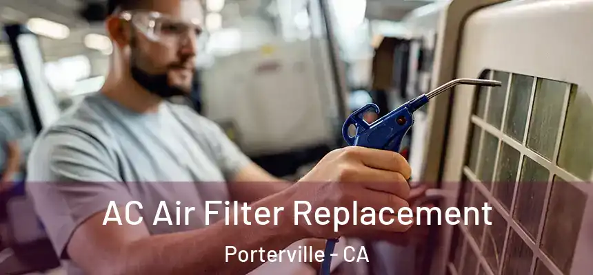 AC Air Filter Replacement Porterville - CA