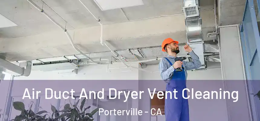  Air Duct And Dryer Vent Cleaning Porterville - CA