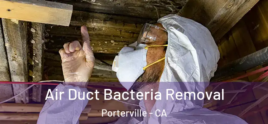 Air Duct Bacteria Removal Porterville - CA