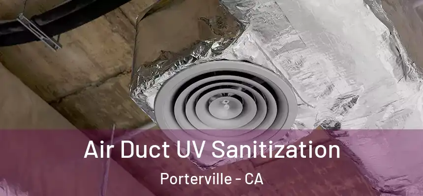  Air Duct UV Sanitization Porterville - CA