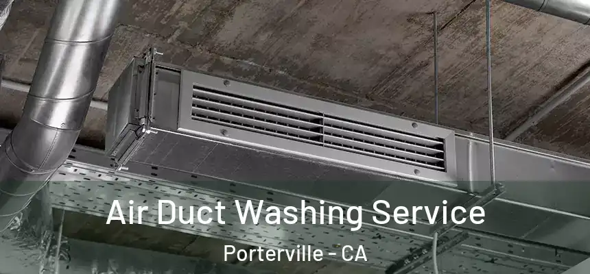  Air Duct Washing Service Porterville - CA