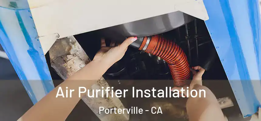  Air Purifier Installation Porterville - CA