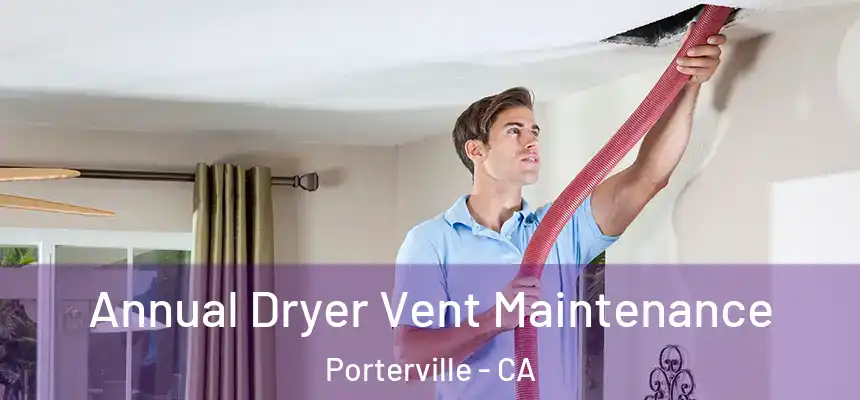  Annual Dryer Vent Maintenance Porterville - CA