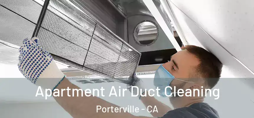 Apartment Air Duct Cleaning Porterville - CA