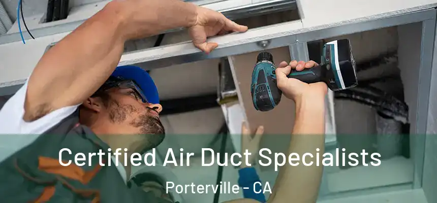 Certified Air Duct Specialists Porterville - CA