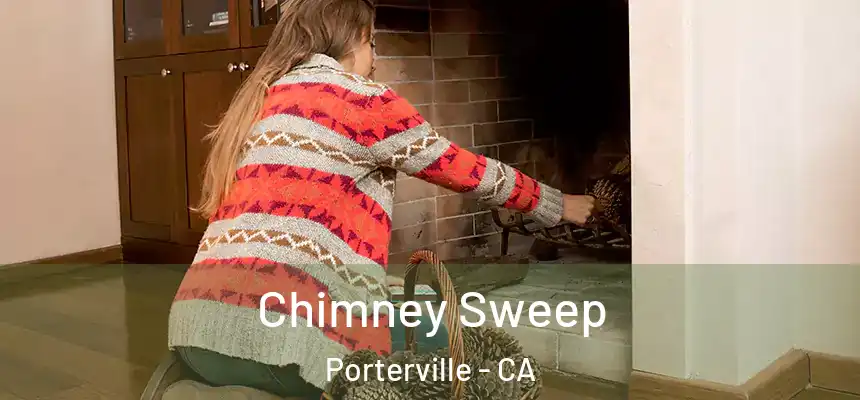 Chimney Sweep Porterville - CA