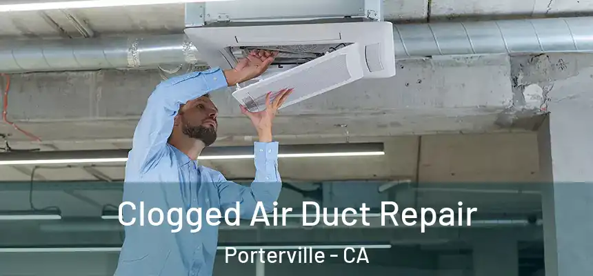  Clogged Air Duct Repair Porterville - CA