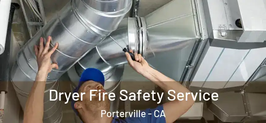 Dryer Fire Safety Service Porterville - CA