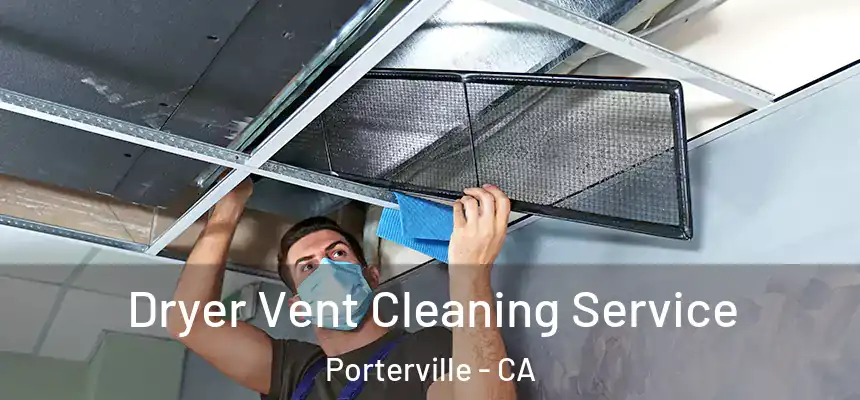 Dryer Vent Cleaning Service Porterville - CA