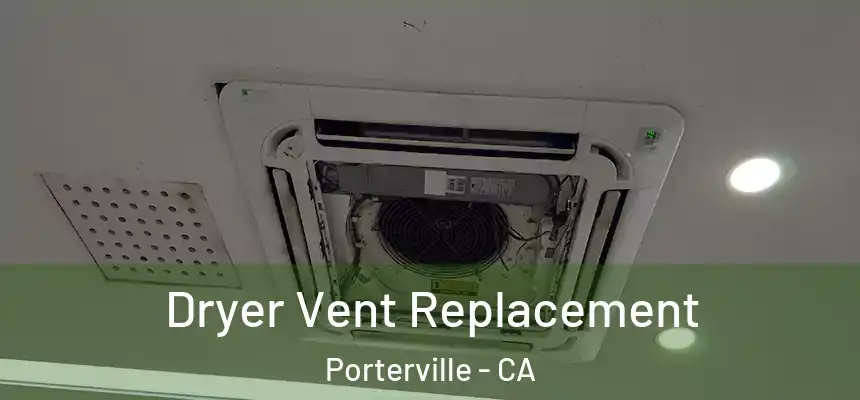 Dryer Vent Replacement Porterville - CA
