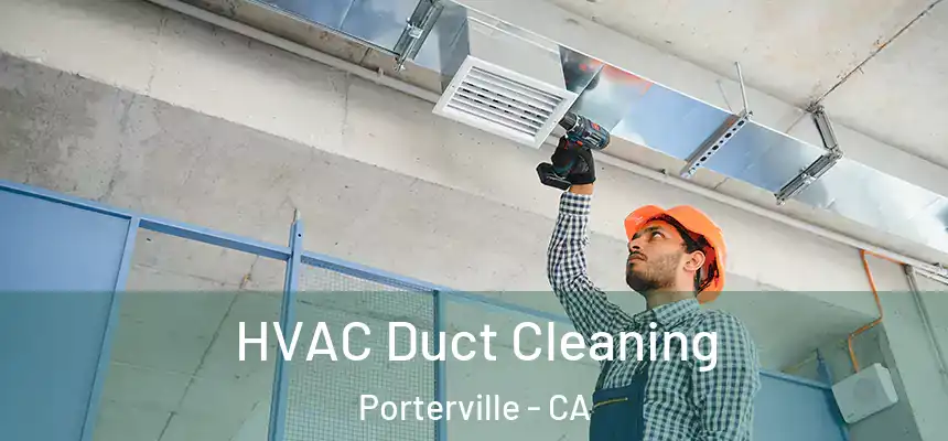  HVAC Duct Cleaning Porterville - CA