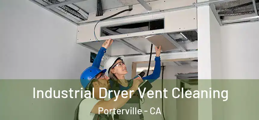 Industrial Dryer Vent Cleaning Porterville - CA