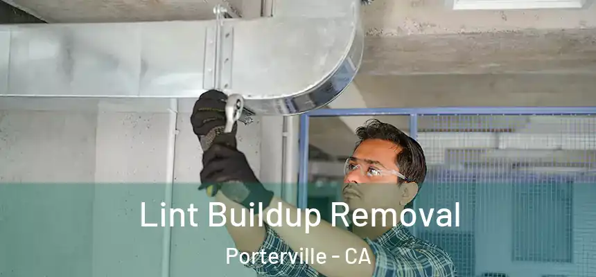 Lint Buildup Removal Porterville - CA