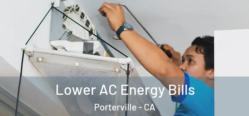 Lower AC Energy Bills Porterville - CA