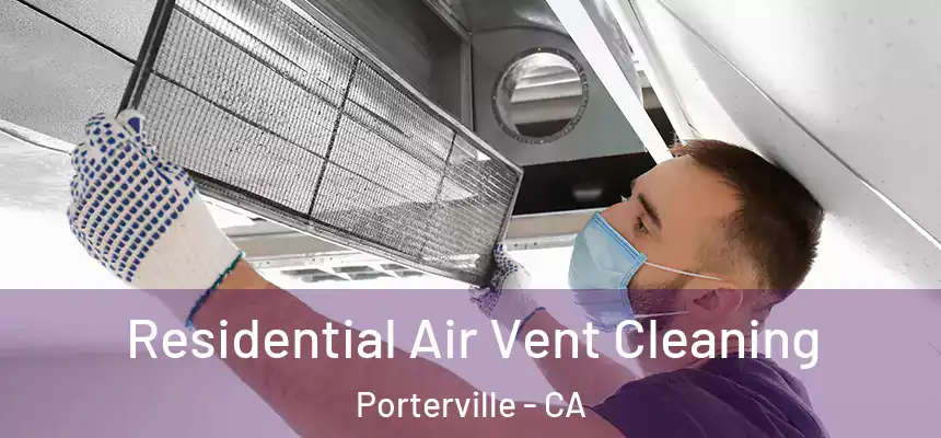 Residential Air Vent Cleaning Porterville - CA