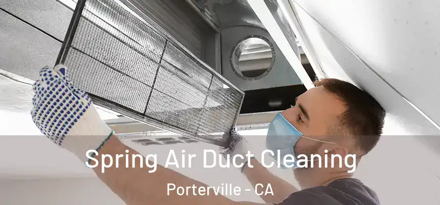 Spring Air Duct Cleaning Porterville - CA