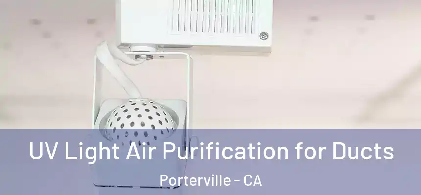 UV Light Air Purification for Ducts Porterville - CA
