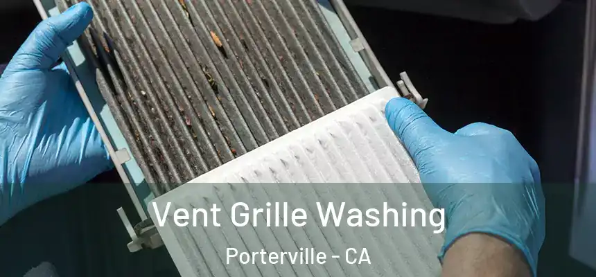 Vent Grille Washing Porterville - CA